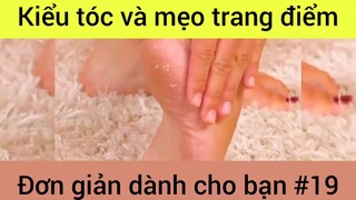 Kiểu tóc và mẹo trang điểm đơn giản dành cho bạn #19
