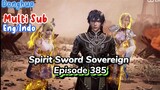 Spirit Sword Sovereign Episode 385 - MULTI SUB Indonesia English Subtitle