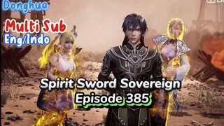 Spirit Sword Sovereign Episode 385 - MULTI SUB Indonesia English Subtitle