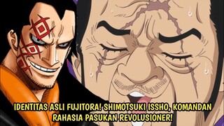 TERUNGKAP IDENTITAS ASLI FUJITORA! SHIMOTSUKI ISSHO SANG KOMANDAN RAHASIA PASUKAN REVOLUSIONER!