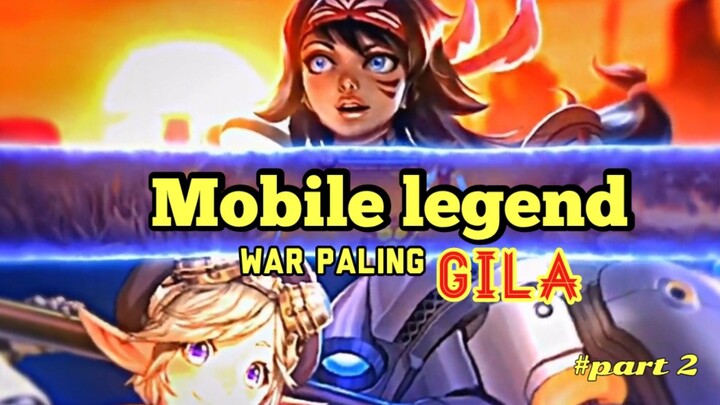 War MLBB paling GILA!!! | Bagian 2