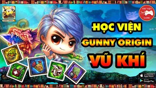 HỌC VIỆN GUNNY ORIGIN || VŨ KHÍ MẠNH NHẤT - ƯU NHƯỢC ĐIỂM...? (PHẦN 2)  || Thư Viện Game
