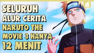 Balas Dendam!! SELURUH ALUR CERITA NARUTO SHIPPUDEN THE MOVIE 3