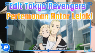 Pertemanan Antar Lelaki | Tokyo Revengers_2