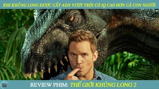 Review Phim ST I Khi Khủng Long Được Cấy ADN Vượt Trội Có IQ Cao Hơn Cả Con Người