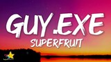 SUPERFRUIT - GUY.exe (Lyrics) | wish i could synthesize a picture perfect guy, oh i