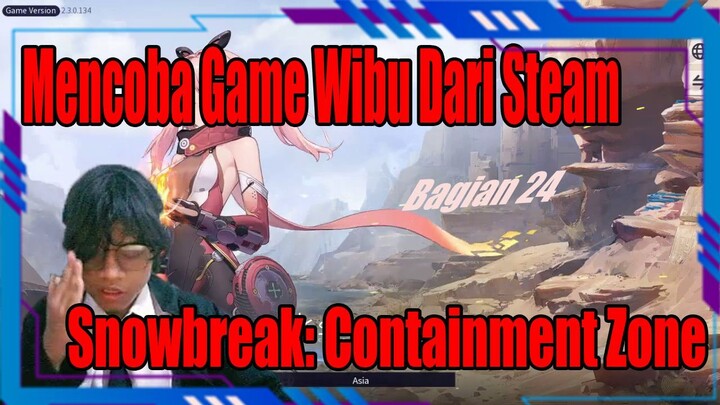 Mencoba Game Wibu Dari Steam Snowbreak : Containment Zone Bagian 24