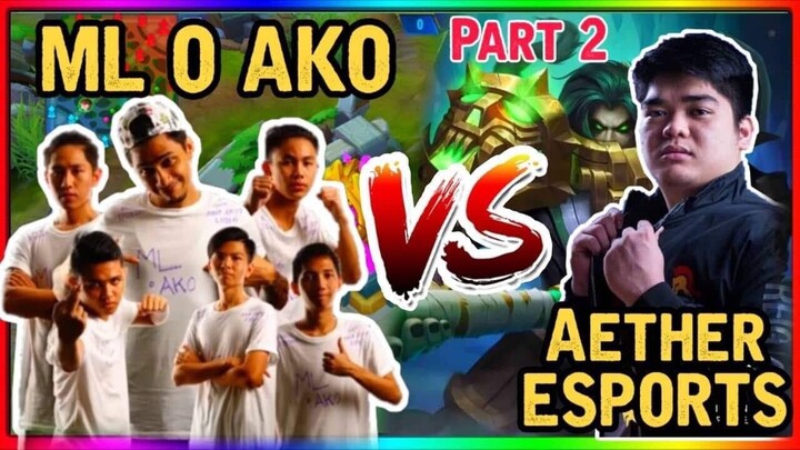 AETHER ESPORT VS ML O AKO (NAKA COMEBACK PA NGA ANG MGA TROPAPITS)