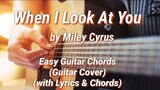 When I Look At You - Miley Cyrus Guitar Chords (Guitar Cover)(With Lyrics & Chords)(Easy Chords)