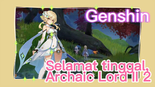 Selamat tinggal, Archaic Lord II 2