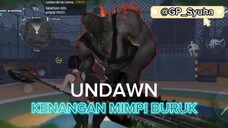 🔘 UNDAWN 🔘 | Kenangan Mimpi Buruk Part 1 |