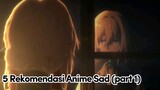 5 Rekomendasi Anime dengan Jalan Cerita yang Sad 😢 (part 1)
