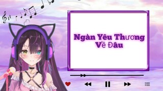 102♫ Ngàn Yêu Thương Về Đâu | Suri Mukeki 💜☂️