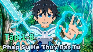 ALL IN ONE | Cuộc Sống Bất Tử Của Thủy Tổ Ma Pháp | Tập 1-8