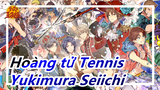 [Hoàng tử Tennis] Yukimura Seiichi| Bạn có nghị lực - Tennis là tất cả (Gửi Seiichi nhẹ nhàn)