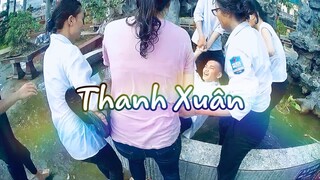 Thanh Xuân của chúng tôi! - Đức Nhã