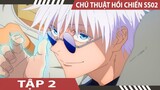 Review Chú Thuật Hồi Chiến Mùa 2 Tập 2 , Tóm Tắt Jujutsu Kaisen SS2 , Hero Anime