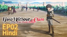 Hero Without a Class: Who Even Needs Skills S01 EP02 HINDI DUBBED unofficial