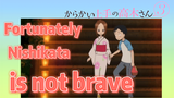 (Teasing Master Takagi san Season 3) Fortunately Nishikata is not brave