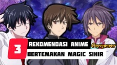 3 Rekomendasi Anime Magic Dimana MC nya Sangat Amat Overpower - MTPY