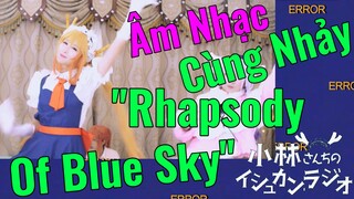 [Hầu Gái Rồng Nhà Kobayashi] Âm Nhạc | Cùng Nhảy "Rhapsody Of Blue Sky"