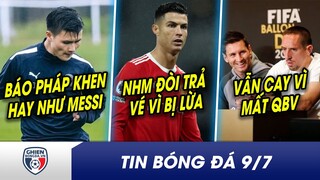 TIN BÓNG ĐÁ 9/7|Báo Pháp khen Quang Hải LẬP SIÊU PHẨM như Messi?NHMThái đòi trả vé, CR7 bị CẤM dự C1