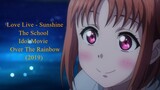 Love Live - Sunshine - The School Idol Movie - Over The Rainbow (2019)
