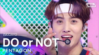 PENTAGON(펜타곤) - DO or NOT @인기가요 inkigayo 20210321