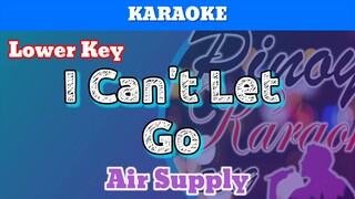 I Can't Let Go by Air Supply (Karaoke : Lower Key)