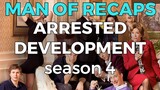 RECAP!!! - Arrested Development: Season 4