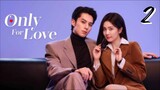 🇨🇳 Only For Love ep.2
