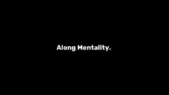 Along mentality