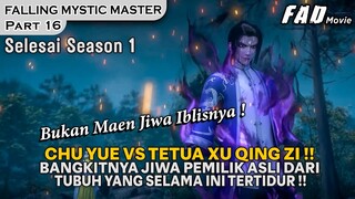 JIWA ASLI DARI TUBUH CHU YUE BANGKIT, LANGSUNG MENJADI BRUTAL !! -ALUR FALLING MYSTIC MASTER PART 16