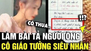 Giao đề bài TẢ NGƯỜI ÔNG, cô bé lớp 4 khiến giáo viên PHÁT LÚ vì tưởng siêu nhân | Tin Nhanh 3 Phút