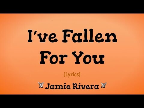 I've Fallen For You (Lyrics) ~ Jamie Rivera