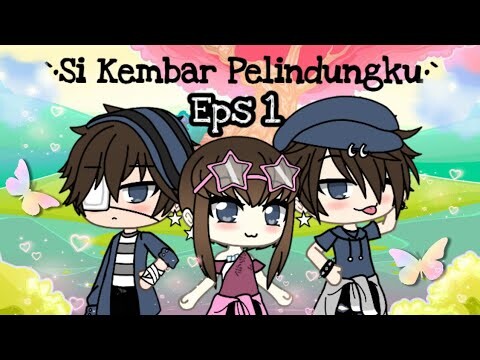 `•Si Kembar Pelindungku•`|"Eps 1"|Gacha life indo|special 25,6k subs|(read desk)|
