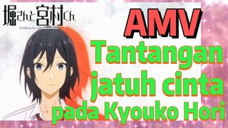 [Hori san to Miyamura kun] AMV | Tantangan jatuh cinta pada Kyouko Hori