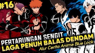 Laga Seru ‼️ Tim Kunigami Vs Tim Isagi - Alur cerita anime blue lock part 16