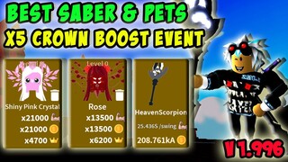 (X5 CROWN BOOST EVENT) GOT THE BEST SABER AND PET IN SABER SIMULATOR LATEST UPDATE V1.996