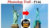 Ảnh Chế  💓 Photoshop Troll (P 146), James Fridman, Liberty Enlightening the World