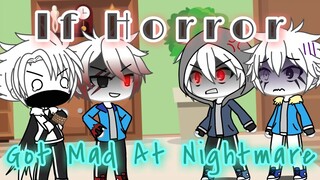 //If Horror Got Mad At Nightmare// ~Funny and Original Skit?~