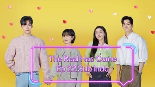 The Real Has Come Ep 22 Sub Indo Full HD