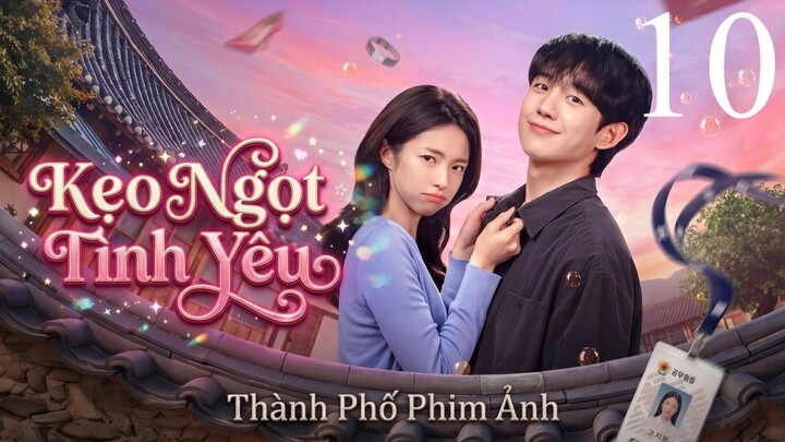 Kẹo Ngọt Tình Yêu (Our Sticky Love) Full HD - Tập 10 (Lồng Tiếng)