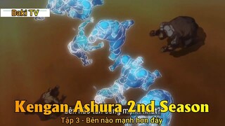 Kengan Ashura 2nd Season Tập 3 - Bên nào mạnh hơn đây