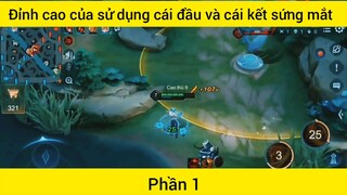 Đỉnh cao của sử dụng cái đầu và cái kết sướng mắt #1