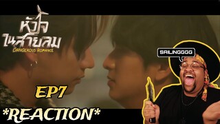 หัวใจในสายลม Dangerous Romance | EP.7 REACTION