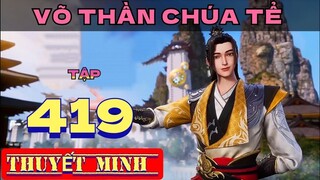 Võ Thần Chúa Tể Tập 419 Thuyết Minh Tiếng Việt