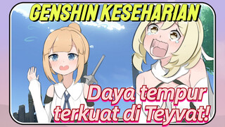 [Genshin Impact, Keseharian] Daya tempur terkuat di Teyvat!