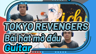 TOKYO REVENGERS
Bài hát mở đầu
Guitar