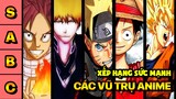 Xếp Hạng Sức Mạnh Các Vũ Trụ Anime Nổi Tiếng (Dragon Ball, One Piece, Naruto, Bleach...)
